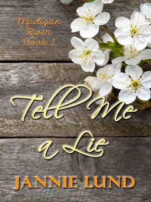 cover image of Tell Me a Lie (Madigan River Book 1)